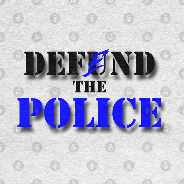 Defend the Police by ArmChairQBGraphics